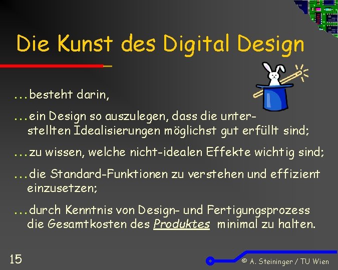 Die Kunst des Digital Design ¼besteht darin, ¼ein Design so auszulegen, dass die unter-