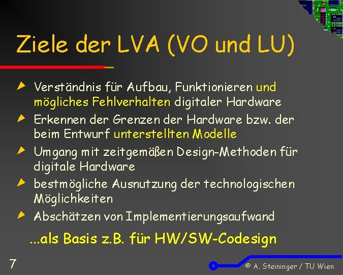 Ziele der LVA (VO und LU) Verständnis für Aufbau, Funktionieren und mögliches Fehlverhalten digitaler