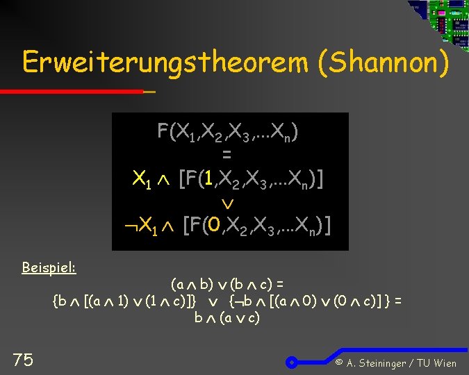 Erweiterungstheorem (Shannon) F(X 1, X 2, X 3, . . . Xn) = X