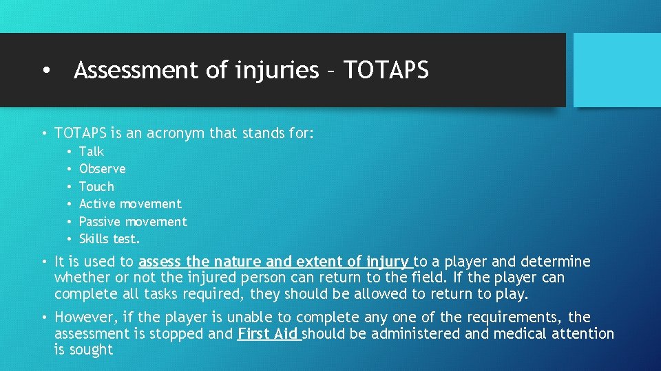  • Assessment of injuries – TOTAPS • TOTAPS is an acronym that stands