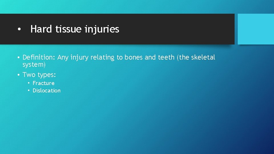  • Hard tissue injuries • Definition: Any injury relating to bones and teeth