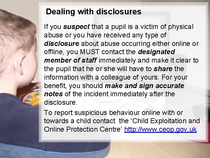 Dealing with disclosures If you suspect that a pupil is a victim of physical