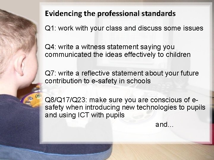 Evidencing the professional standards Q 1: work with your class and discuss some issues