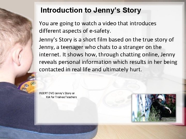 Introduction to Jenny’s Story You are going to watch a video that introduces different