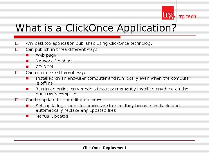 What is a Click. Once Application? o o Any Can n desktop application published