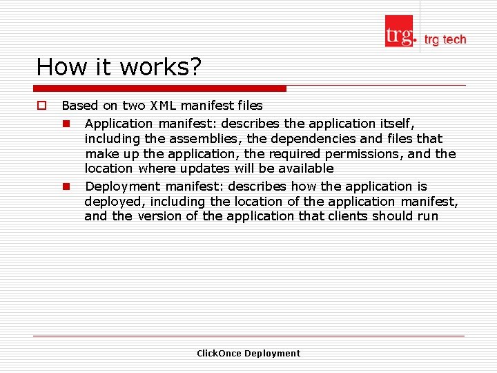 How it works? o Based on two XML manifest files n Application manifest: describes