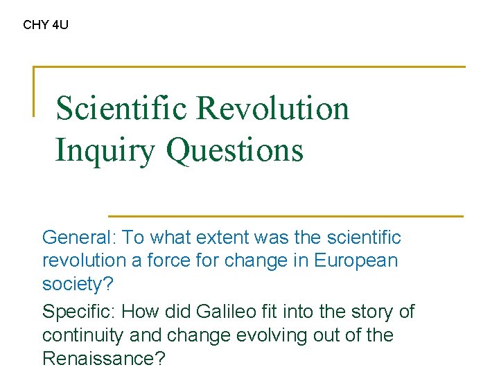 CHY 4 U Scientific Revolution Inquiry Questions General