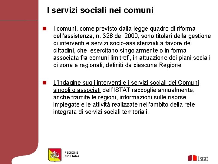 I servizi sociali nei comuni AF n I comuni, come previsto dalla legge quadro