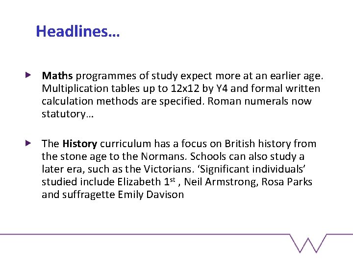 Headlines… Maths programmes of study expect more at an earlier age. Multiplication tables up