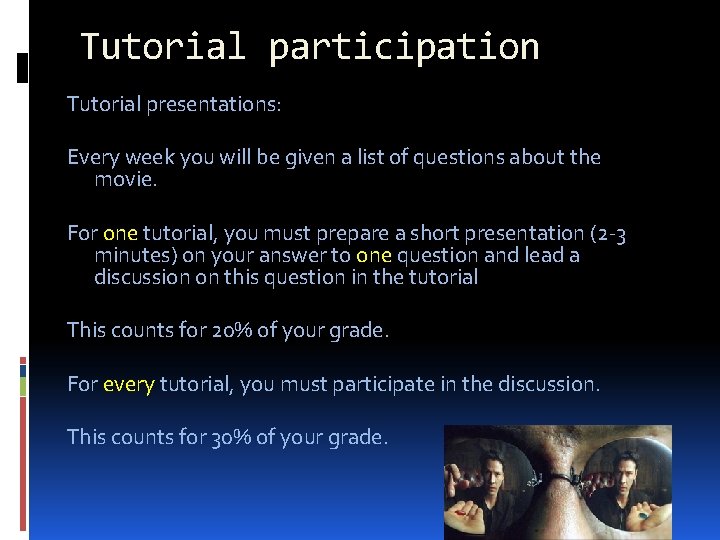Tutorial participation Tutorial presentations: Every week you will be given a list of questions