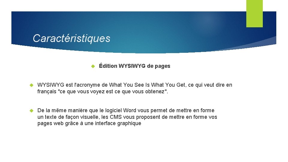 Caractéristiques Édition WYSIWYG de pages WYSIWYG est l'acronyme de What You See Is What