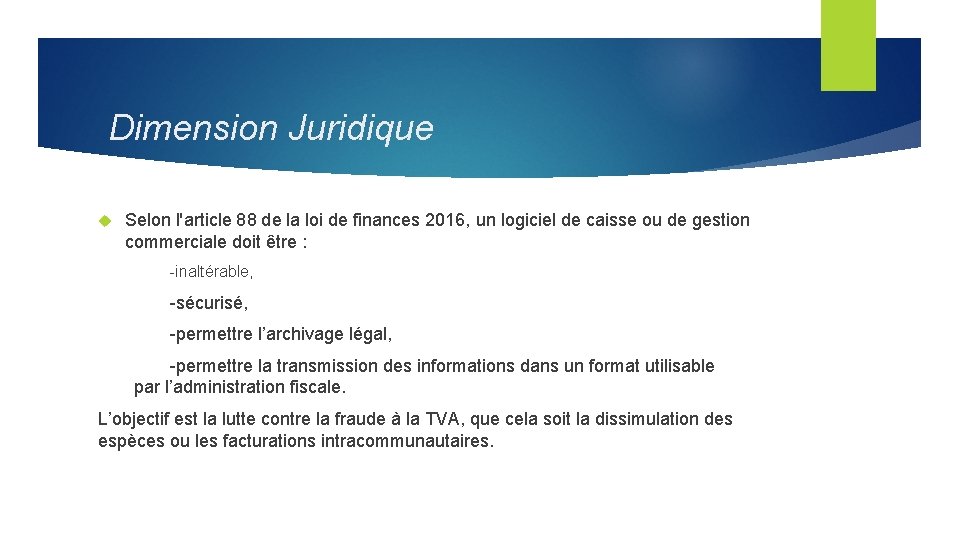 Dimension Juridique Selon l'article 88 de la loi de finances 2016, un logiciel de