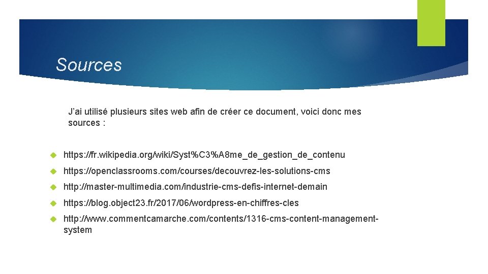 Sources J’ai utilisé plusieurs sites web afin de créer ce document, voici donc mes