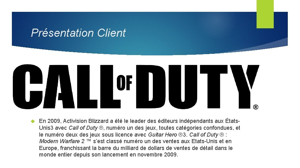 Présentation Client En 2009, Activision Blizzard a été le leader des éditeurs indépendants aux