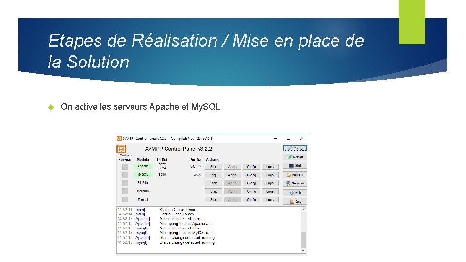 Etapes de Réalisation / Mise en place de la Solution On active les serveurs