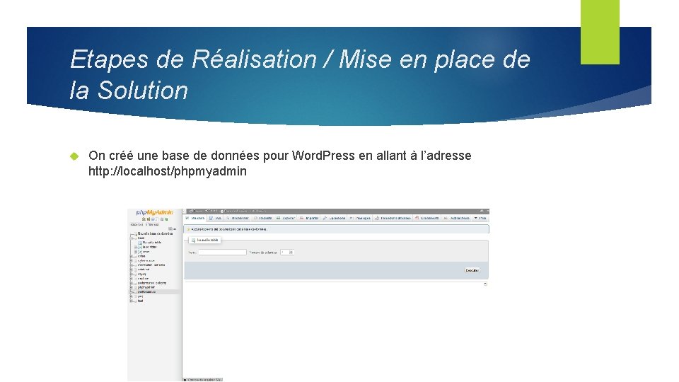 Etapes de Réalisation / Mise en place de la Solution On créé une base