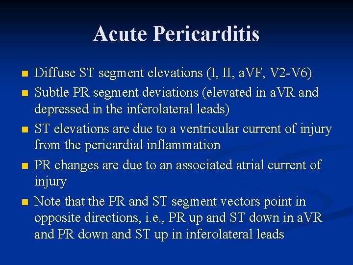 Acute Pericarditis n n n Diffuse ST segment elevations (I, II, a. VF, V