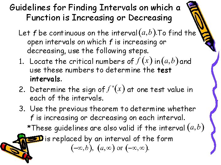 Guidelines for Finding Intervals on which a Function is Increasing or Decreasing Let f