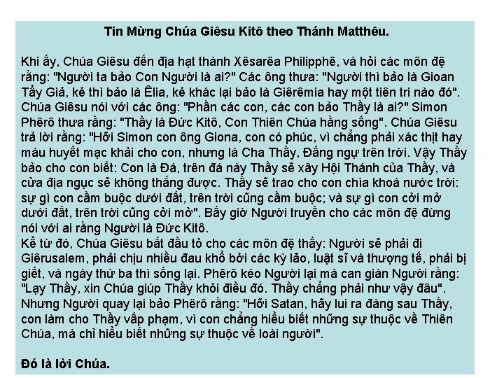 Tin Mừng Chúa Giêsu Kitô theo Thánh Matthêu. Khi ấy, Chúa Giêsu đến địa