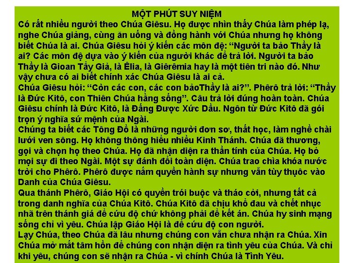 MỘT PHÚT SUY NIỆM Có rất nhiều người theo Chúa Giêsu. Họ được nhìn