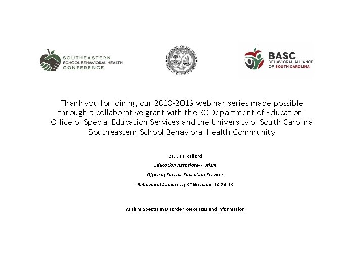 Thank you for joining our 2018 -2019 webinar series made possible through a collaborative