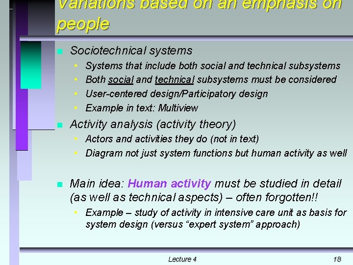 Variations based on an emphasis on people n Sociotechnical systems • • n Systems