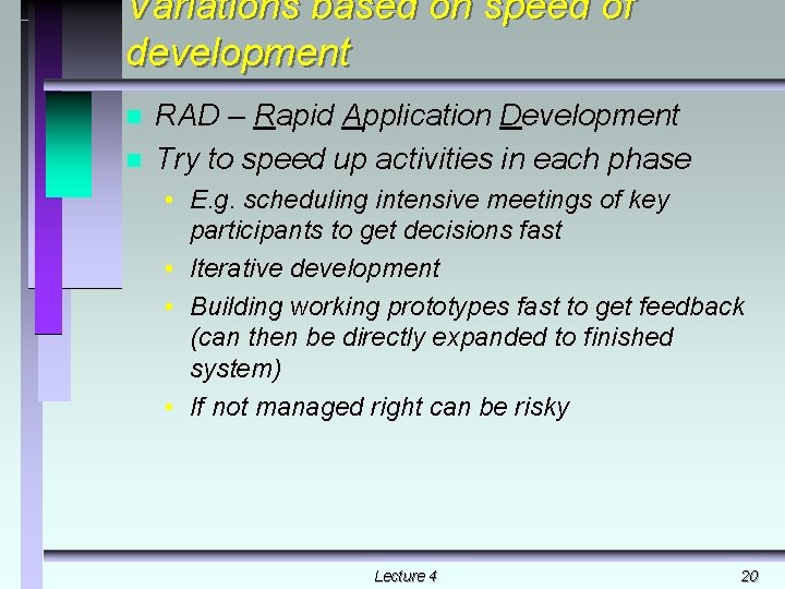 Variations based on speed of development n n RAD – Rapid Application Development Try