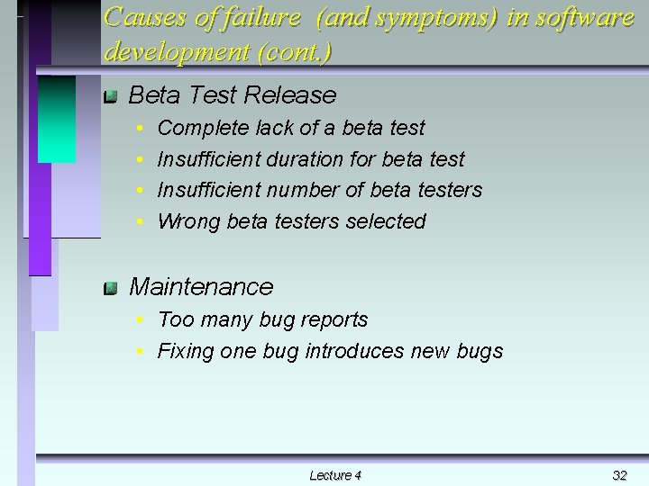 Causes of failure (and symptoms) in software development (cont. ) Beta Test Release •