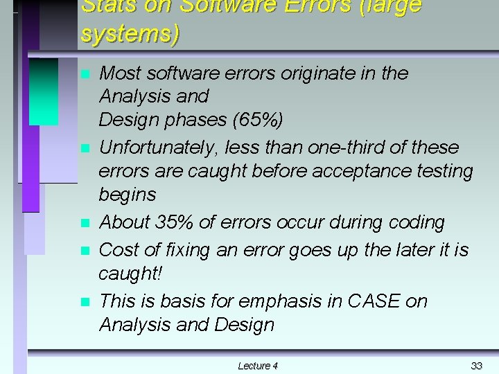 Stats on Software Errors (large systems) n n n Most software errors originate in