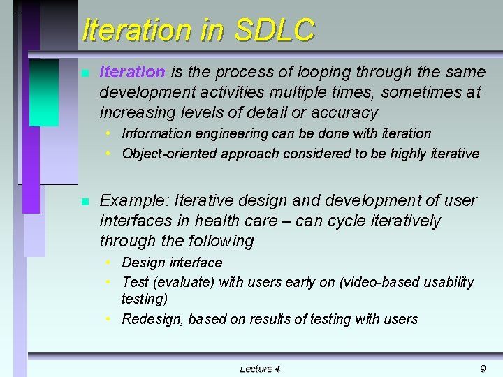 Iteration in SDLC n Iteration is the process of looping through the same development