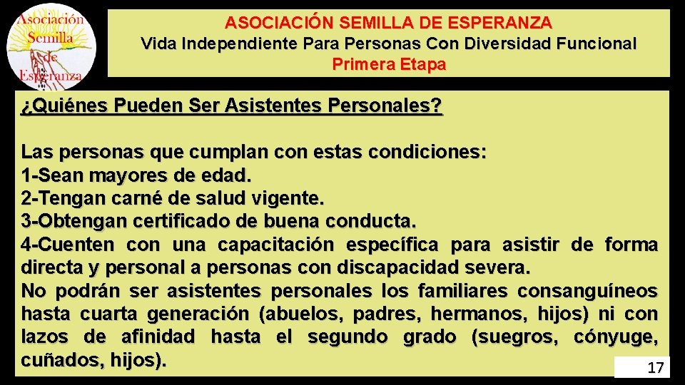 ASOCIACIÓN SEMILLA DE ESPERANZA Vida Independiente Para Personas Con Diversidad Funcional Primera Etapa ¿Quiénes