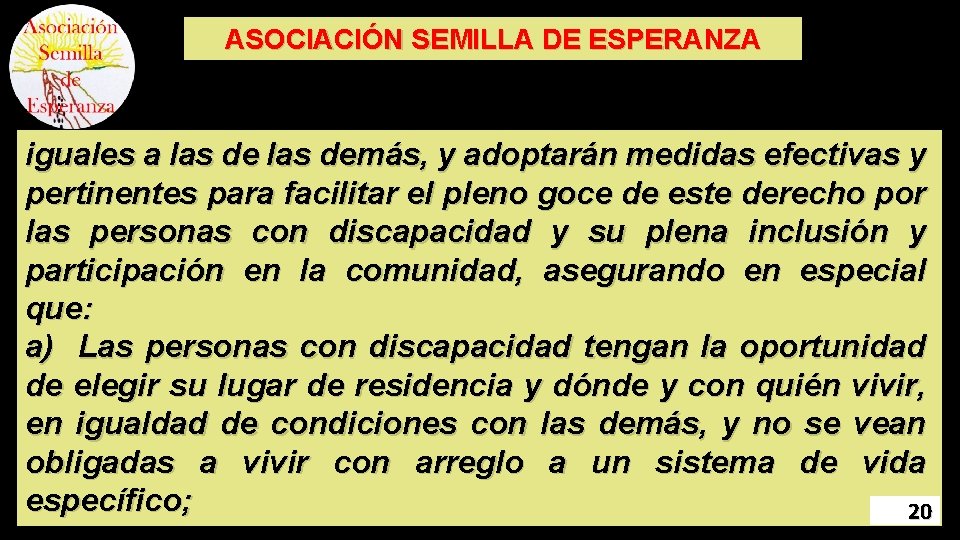 ASOCIACIÓN SEMILLA DE ESPERANZA iguales a las demás, y adoptarán medidas efectivas y pertinentes