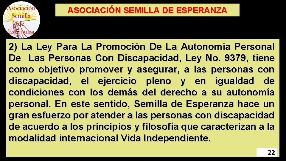 ASOCIACIÓN SEMILLA DE ESPERANZA 2) La Ley Para La Promoción De La Autonomía Personal