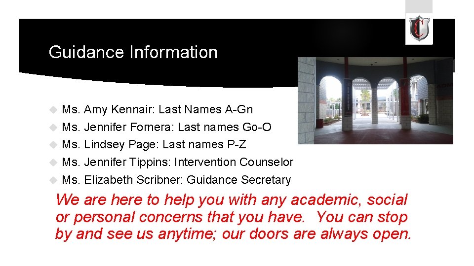 Guidance Information Ms. Amy Kennair: Last Names A-Gn Ms. Jennifer Fornera: Last names Go-O