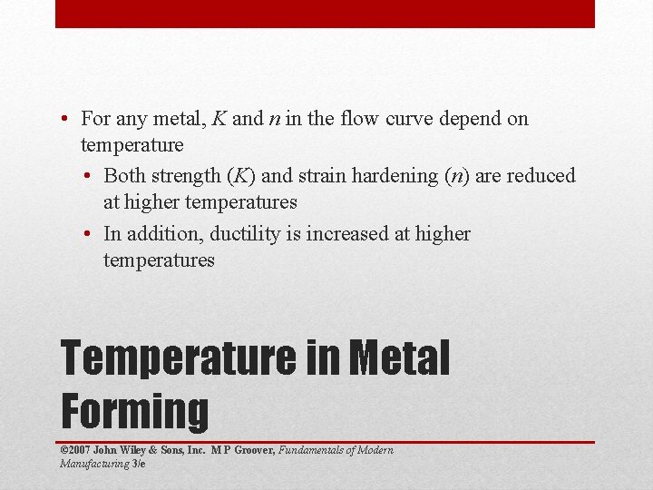  • For any metal, K and n in the flow curve depend on