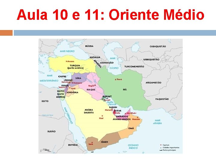 Aula 10 e 11: Oriente Médio 