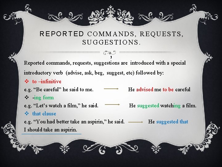 REPORTED COMMANDS, REQUESTS, SUGGESTIONS. , Reported commands, requests, suggestions are introduced with a special