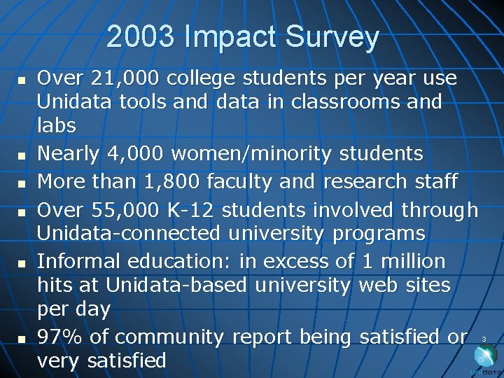 2003 Impact Survey n n n Over 21, 000 college students per year use