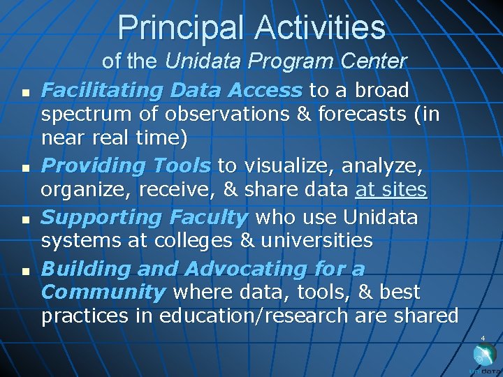 Principal Activities of the Unidata Program Center n n Facilitating Data Access to a