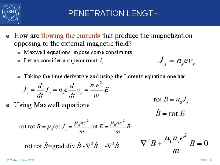 PENETRATION LENGTH How are flowing the currents that produce the magnetization opposing to the