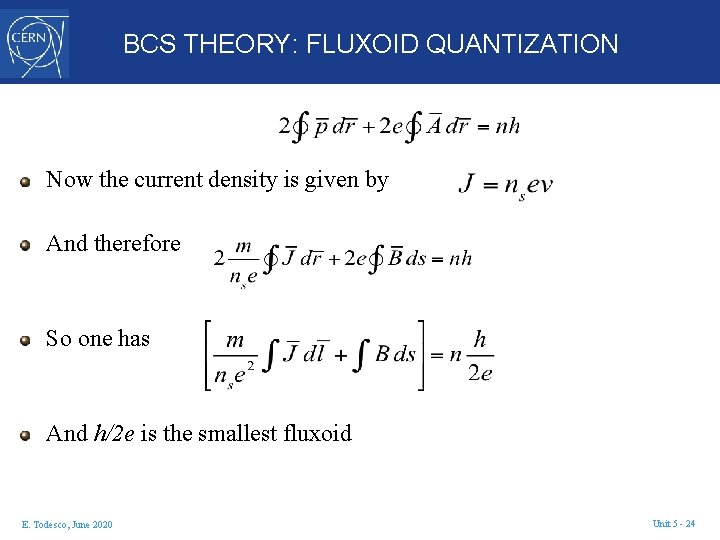 BCS THEORY: FLUXOID QUANTIZATION Now the current density is given by And therefore So