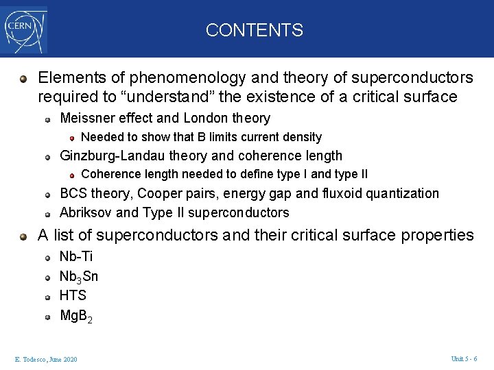 CONTENTS Elements of phenomenology and theory of superconductors required to “understand” the existence of