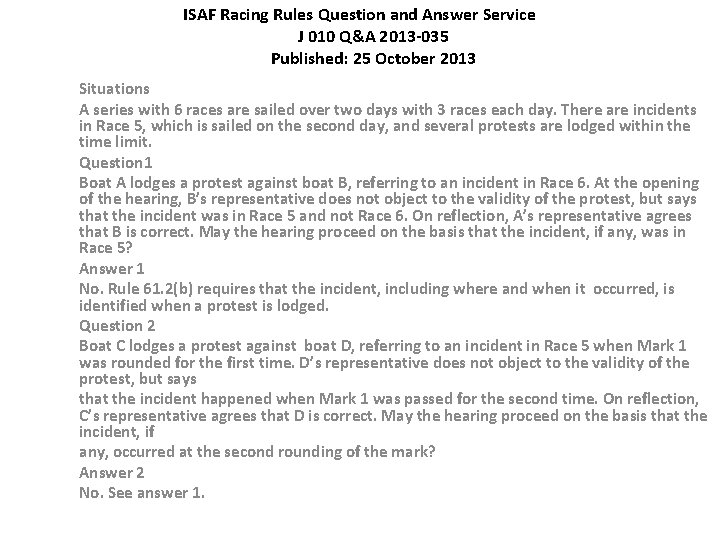 ISAF Racing Rules Question and Answer Service J 010 Q&A 2013 -035 Published: 25