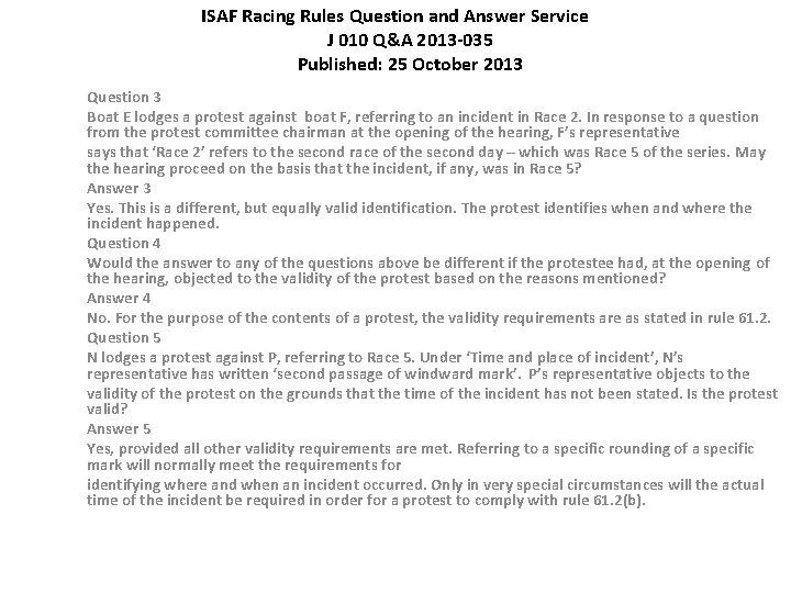 ISAF Racing Rules Question and Answer Service J 010 Q&A 2013 -035 Published: 25