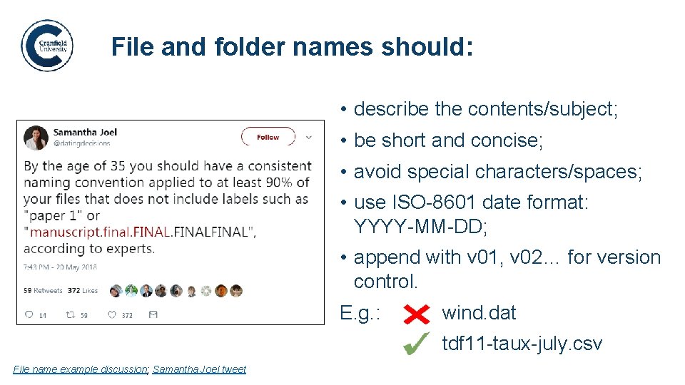 File and folder names should: • describe the contents/subject; • be short and concise;