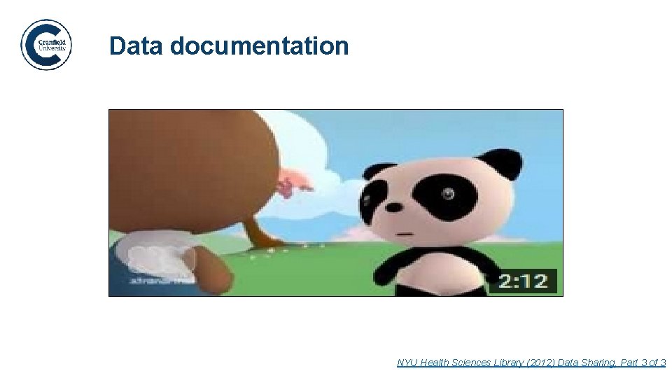 Data documentation. 19 NYU Health Sciences Library (2012) Data Sharing, Part 3 of 3