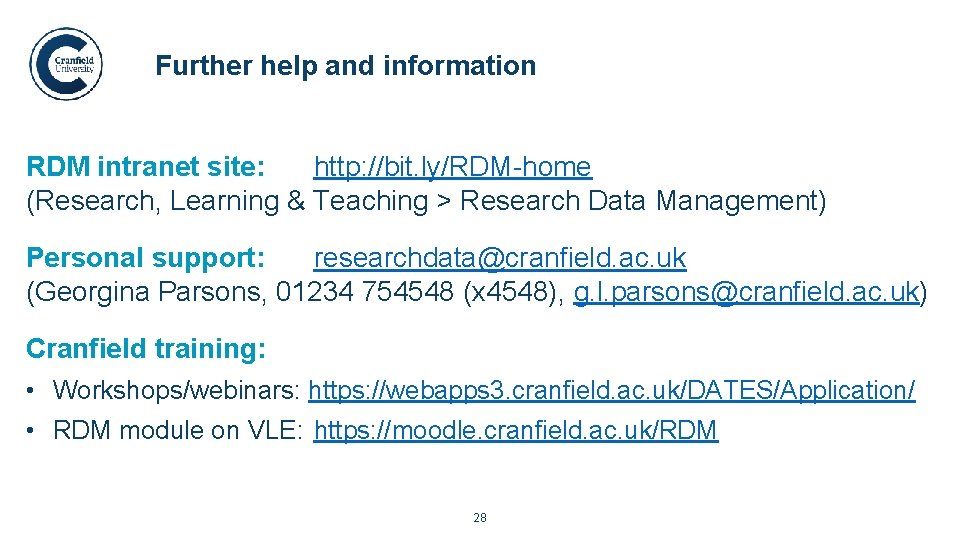 Further help and information RDM intranet site: http: //bit. ly/RDM-home (Research, Learning & Teaching