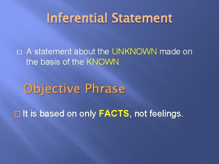 Inferential Statement � A statement about the UNKNOWN made on the basis of the