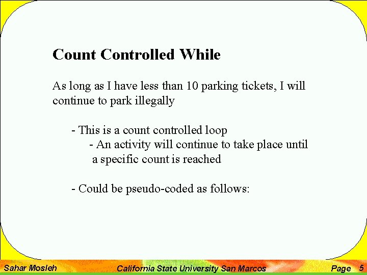 Count Controlled While As long as I have less than 10 parking tickets, I