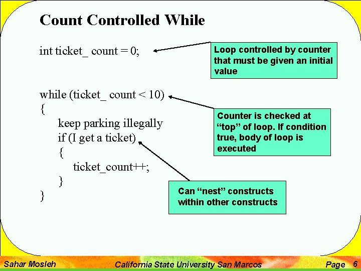 Count Controlled While int ticket_ count = 0; while (ticket_ count < 10) {